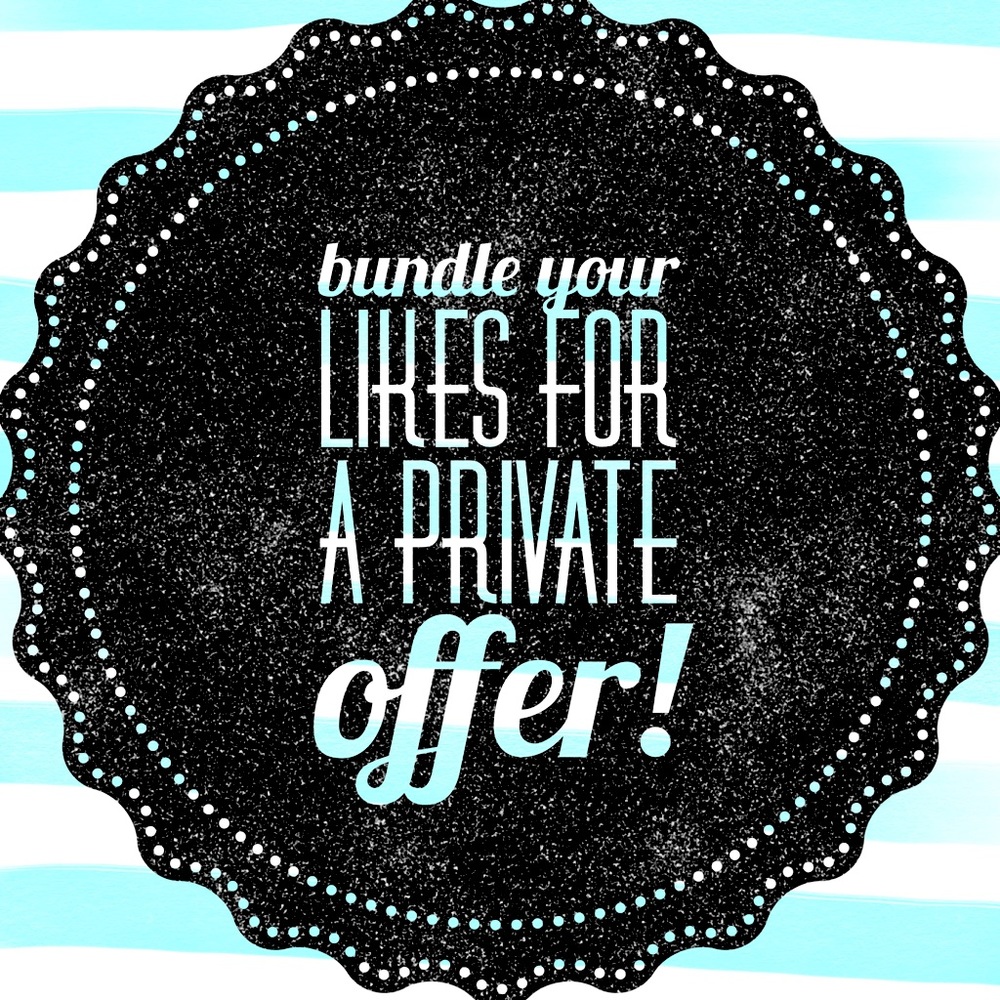 Bundle your likes for a private offer!